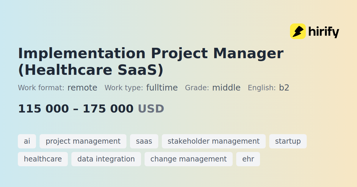 Implementation Project Manager (Healthcare SaaS) | Hirify