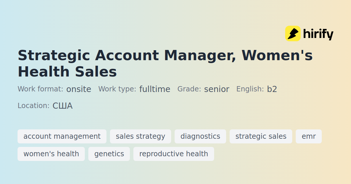 Strategic Account Manager, Women's Health Sales | Hirify