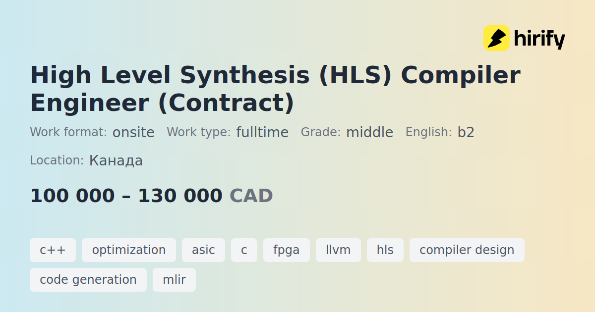 High Level Synthesis (HLS) Compiler Engineer (Contract) | Hirify