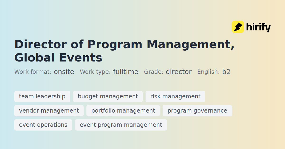 Director of Program Management, Global Events | Hirify