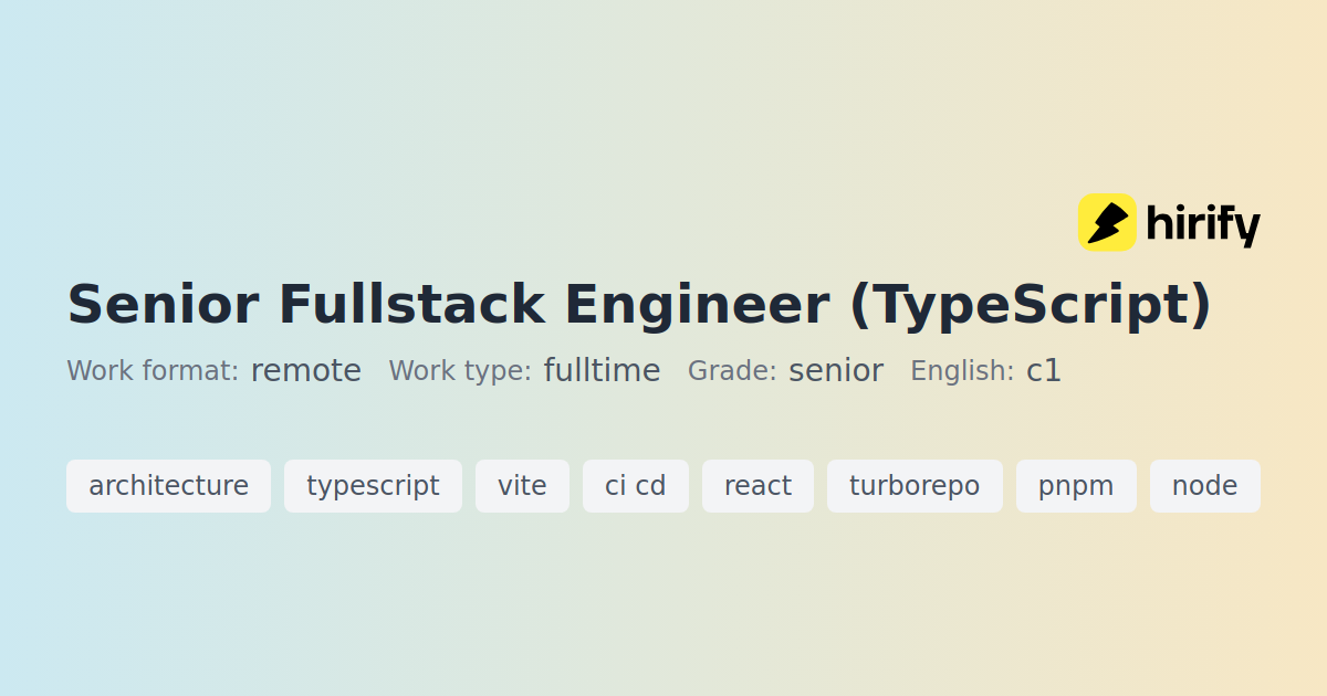 Senior Fullstack Engineer (TypeScript) | Hirify